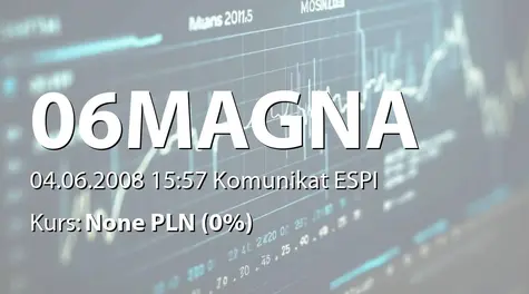 Magna Polonia S.A.: Umowa depozytu bankowego z EFG Eurobank Ergasias SA - 1,5 mln zł (2008-06-04)