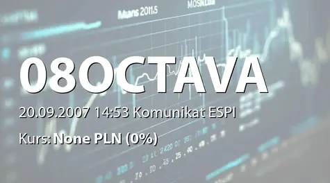 OCTAVA S.A.: Umowa pożyczki z Legnicka Development SA - 2 mln EURO (2007-09-20)