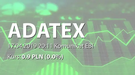 Adatex S.A.: Powołanie Prezesa ZarzÄdu (2019-04-17)