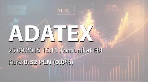 Adatex S.A.: Rejestracja w KRS podwyższenia kapitału i zmian w statucie (2015-09-25)