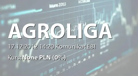 Agroliga Group PLC: Raport z realizacji pierwszego etapu planu strategicznego (2012-12-17)