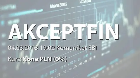 Akcept Finance S.A.: Aneks do ugody spłaty zadłużenia z Kontrahentem z branży obrotu węglem oraz biomasą (2013-03-04)