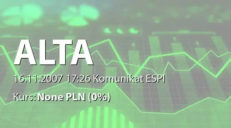ALTA S.A.: Przedłużenie terminu zawarcia umów przyrzeczonych zakupu nieruchomości w Siewierzu (2007-11-16)