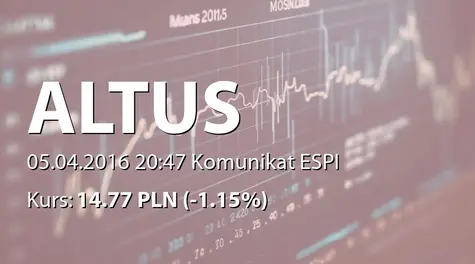 Altus S.A.: NWZ - projekty uchwał: rozpatrzenie i zatwierdzenie sprawozdań funduszy inwestycyjnych (2016-04-05)