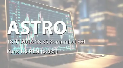 ASTRO S.A.: Rejestracja podwyższenia kapitału i zmian w statucie w KRS (2016-01-18)