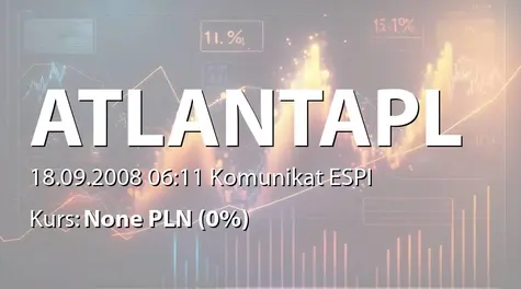 Atlanta Poland S.A.: Porozumienie z Bakal Center sp. z o.o. dot. spłaty zobowiązań na rzecz Fortis Bank Polska SA - 5 mln zł (2008-09-18)