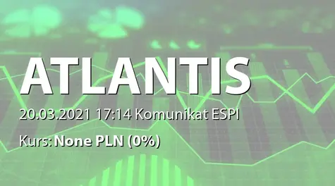 Atlantis SE: NWZ - podjęte uchwały: zmiana wartości nominalnej akcji (2021-03-20)