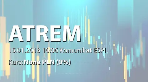 Atrem S.A.: Terminy przekazywania raportów okresowych w 2013 r. (2013-01-15)