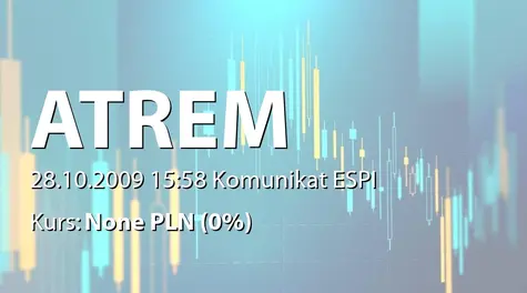 Atrem S.A.: Zmiana terminu przekazania SA-QSr3 2009 (2009-10-28)