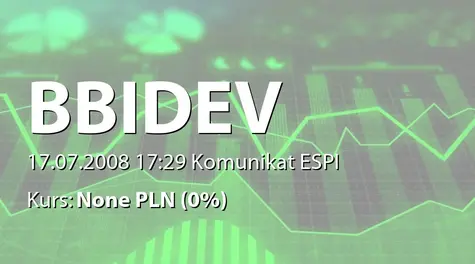 BBI Development S.A.: Podwyższenie kapitału Projekt Developerski 6 (2008-07-17)