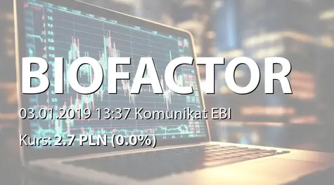 Biofactory S.A.: Terminy publikacji raportĂłw okresowych w 2019 r. (2019-01-03)