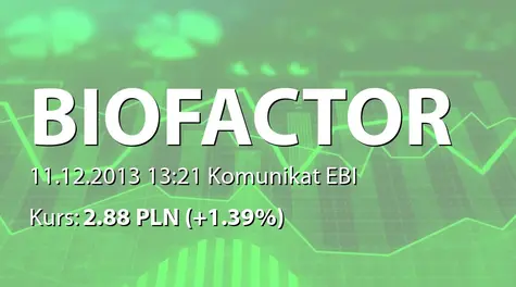 Biofactory S.A.: Wpływ dofinansowania z funduszy unijnych (2013-12-11)