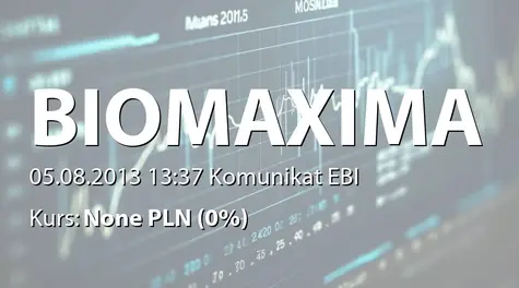 Biomaxima S.A.: Raport miesięczny za lipiec 2013 r. (2013-08-05)