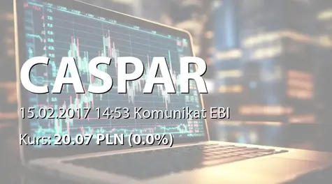 CASPAR Asset Management S.A.: NWZ - podjÄte uchwały: zmiany w RN, zmiany w statucie (2017-02-15)
