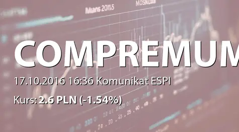 COMPREMUM S.A.: Rozpoczęcie budowy  (2016-10-17)