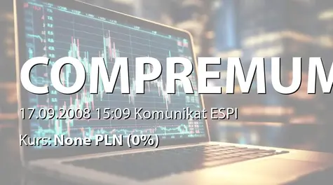 COMPREMUM S.A.: Wyznaczenie ostatniego dnia notowań PDA serii D oraz wprowadzenie akcji serii B, C i D do obrotu na GPW  (2008-09-17)