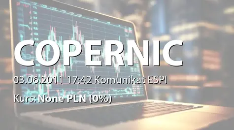 Copernicus Securities S.A. w upadłości: Zwołanie Zwyczajnego Walnego Zgromadzenia Spółki pod firmą Copernicus Securities S.A. w dniu 29 czerwca 2011 roku (2011-06-03)