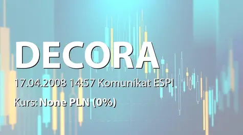 Decora S.A.: Informacja o aktualizacji w KRS wpisu o wysokości kapitału zakładowego (2008-04-17)