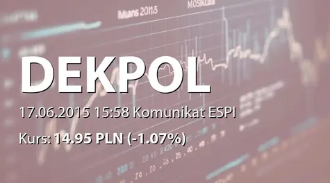 Dekpol S.A.: Przyjęcie oferty Spółki w procedurze przetargowej ogłoszonej przez Carrefour Polska sp. z o.o. (2015-06-17)