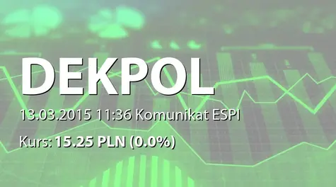 Dekpol S.A.: Umowa o generalne wykonawstwo (2015-03-13)