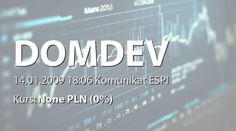 Dom Development S.A.: Ustanowienie hipoteki na rzecz PKO BP SA - 200 mln zł oraz hipoteki kaucyjnej - 58 mln zł (2009-01-14)