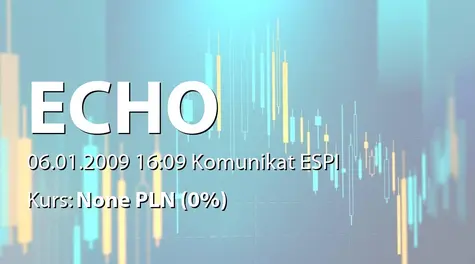 Echo Investment S.A.: Aneks do umowy z Projekt Echo - 63 sp. zo. o. - 78,4 mln zł (2009-01-06)