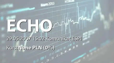 Echo Investment S.A.: Obniżenie kapitału Echo &#8211; Centrum Bankowości i Finansów Łódź sp. z o.o. (2007-05-29)
