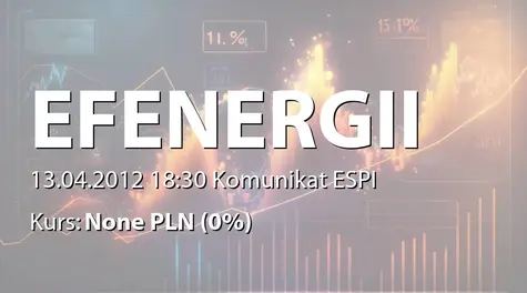 Europejski Fundusz Energii S.A.: WZA - zwołanie obrad: pokrycie straty, zmiana siedziby, zmiany statutu, zmiany w RN  (2012-04-13)