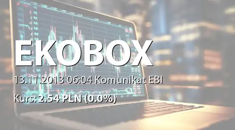 Ekobox S.A.: SA-Q3 2013 (2013-11-13)