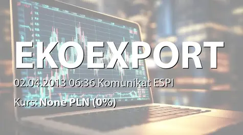 Eko Export S.A. w restrukturyzacji: Zakup udziałów w nowej spółce w Europie Wschodniej (2013-04-02)