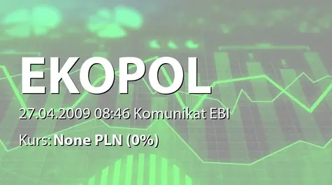 Ekopol Górnośląski Holding S.A.: Raport finansowy za I kwartał 2009 roku  - sprostowanie raportu nr 10/2009 (2009-04-27)