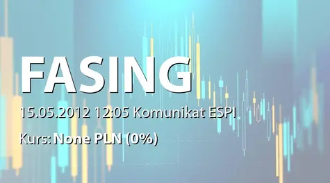 Fabryki Sprzętu i Narzędzi Górniczych Grupa Kapitałowa Fasing S.A.: Opinia RN ws. przeznaczenia zysku netto za 2011 rok, dywidenda - 0,60 zł (2012-05-15)