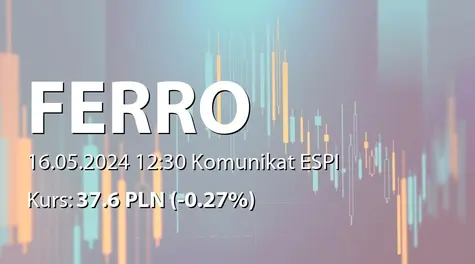 Ferro S.A.: Rekomendacja Zarządu ws. wypłaty dywidendy - 3,16 PLN (2024-05-16)