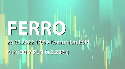 Ferro S.A.: Zwiększenie limitu finansowania udostępnianego przez mBank (2022-03-23)
