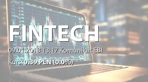 Fintech S.A.: Terminy przekazywania raportĂłw w 2018 roku (2018-01-09)