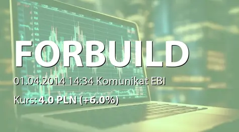 FORBUILD S.A.: WZA - zwołanie obrad: emisja akcji serii D, zmiany Statutu (2014-04-01)