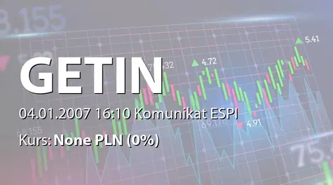 Getin Holding S.A.: Zakup 99,9% udziałów w Getin International Polska sp. z o.o. przez Getin International S.a.r.l (2007-01-04)