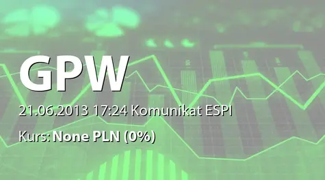 Giełda Papierów Wartościowych w Warszawie S.A.: WZA - podjęte uchwały: podział zysku, wypłata dywidendy - 0,78 zł, zmiany statutu, zmiany w RN (2013-06-21)