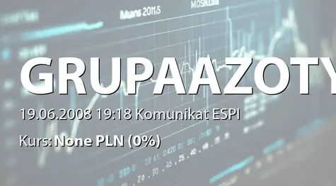 Grupa Azoty S.A.: Oświadczenie o zamiarze stałego przekazywania skonsolidowanych raportów kwartalnych (2008-06-19)