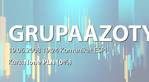 Grupa Azoty S.A.: Terminy przekazania raportów okresowych w 2008 r. (2008-06-19)