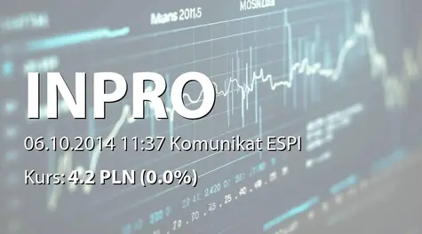 Inpro S.A.: Dokonanie wpisu hipoteki na nieruchomości, której INPRO S.A. jest użytkownikiem wieczystym.  (2014-10-06)