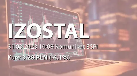 Izostal S.A.: ZWZ (11:00) - projekty uchwał: wypłata dywidendy - 0,12 PLN, zmiany w RN (2023-03-31)