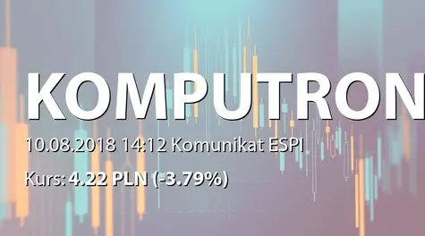 Komputronik S.A.: SA-R 2017/2018 i SA-RS 2017/2018 - uzupełnienie (2018-08-10)