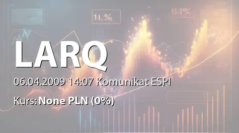 Larq S.A.: Umowa z firmą z branży turystycznej - 3 mln zł (2009-04-06)