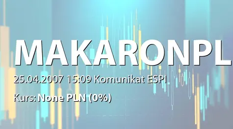 Makarony Polskie S.A.: Terminy przekazania raportów okresowych w 2007 r. (2007-04-25)