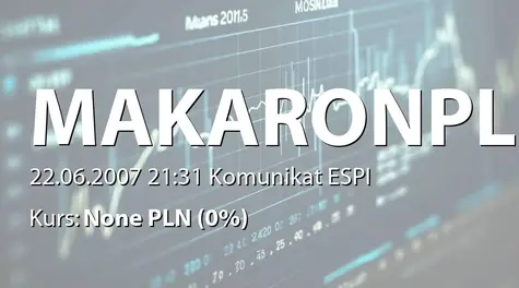 Makarony Polskie S.A.: Wybór audytora - Kancelaria Porad Finansowo-Księgowych dr Piotr Rojek sp. z o.o. (2007-06-22)