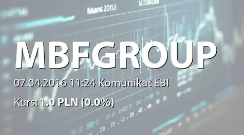 MBF Group  S.A.: Korekta raportu EBI nr 16/2016 (2016-04-07)
