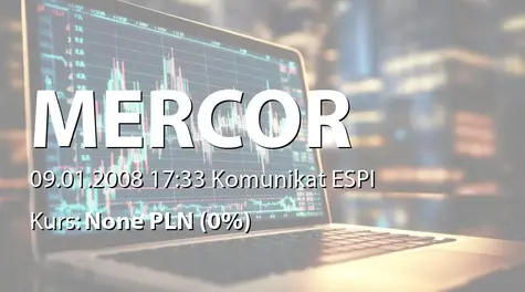 Mercor S.A.: Postanowienie sądu o dokonaniu wpisu hipotek kaucyjnych (2008-01-09)