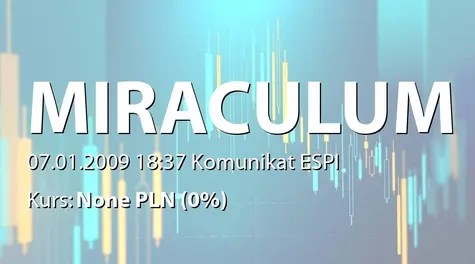 MIRACULUM S.A.: Informacje przekazane do publicznej wiadomości w 2008 r. (2009-01-07)