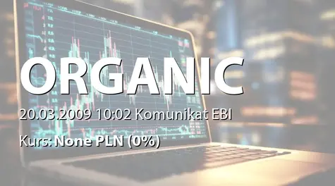 Organic Farma Zdrowia S.A.: WstÄpne wyniki finansowe za 2008 rok (2009-03-20)